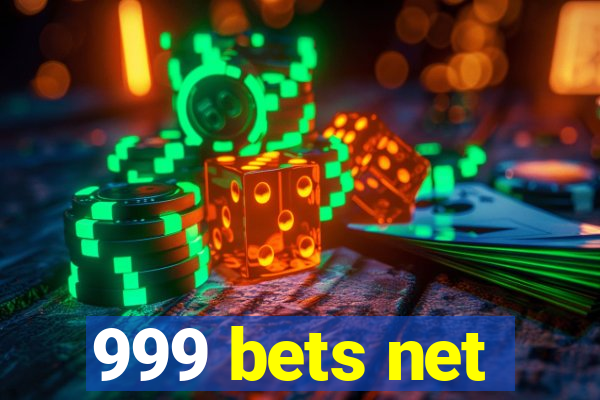 999 bets net